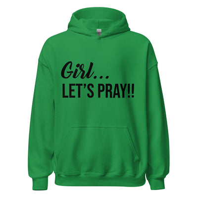 Girl Let's Pray Women Hoodie. The hoodie is available in a variety of colors. The quality is awesome, along with the message displayed in black.. The hoodie is warm and looks great with anything you decide to pair it with. Hoodie shown in Irish green.