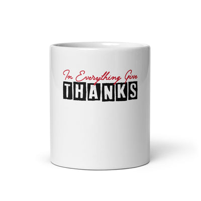 White Glossy ceramic Mug that as image in red and black that reads, "In everything give thanks"