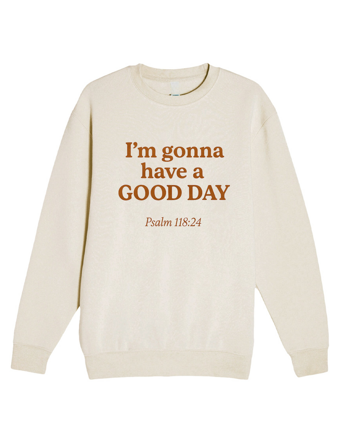 Good Day Sweatshirt