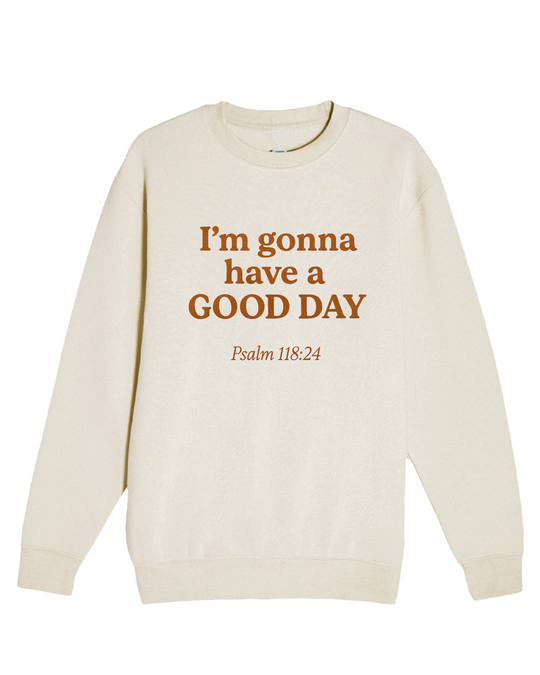 Good Day Sweatshirt