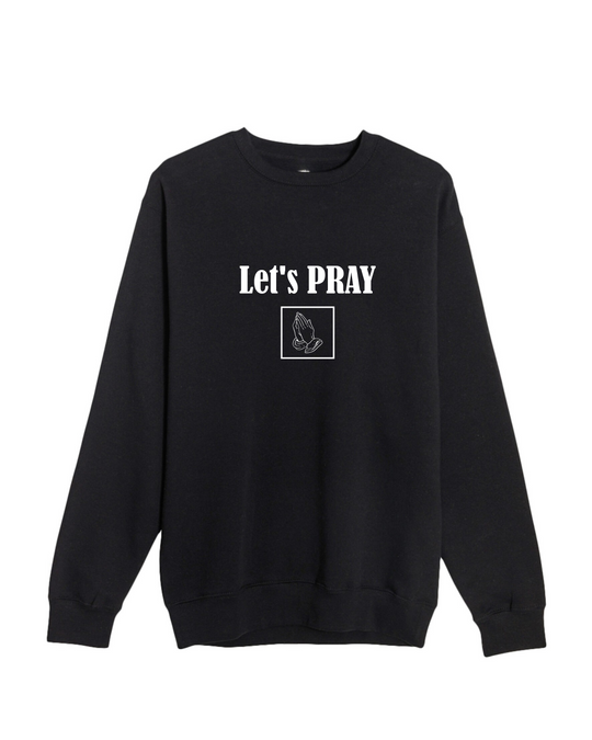 Let's Pray (Men) Sweatshirt