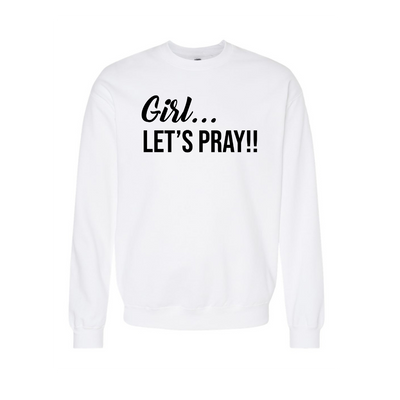 Girl Pray Sweatshirt