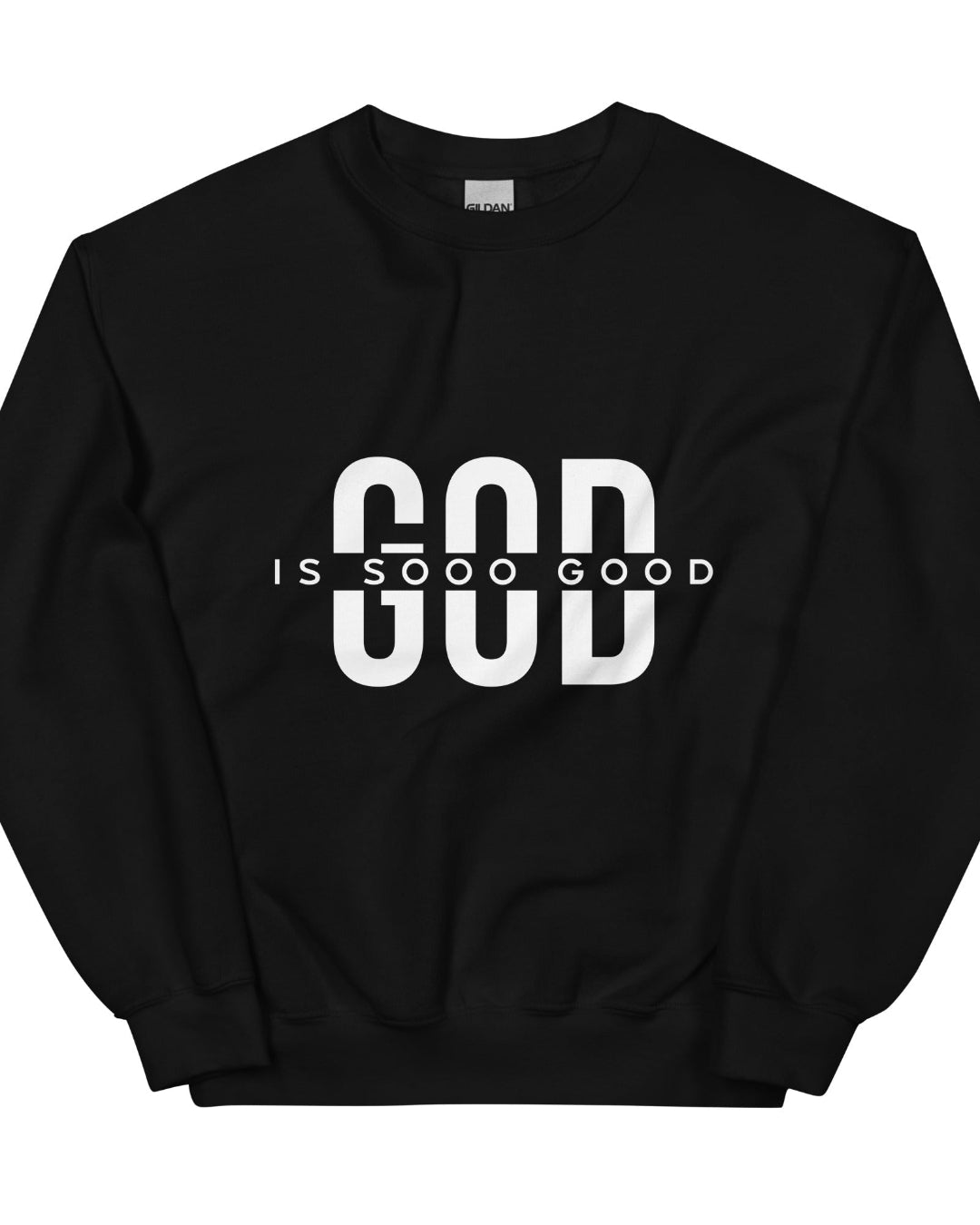 Black crew neck unisex sweatshirt with message "GOD Is Sooo Good"