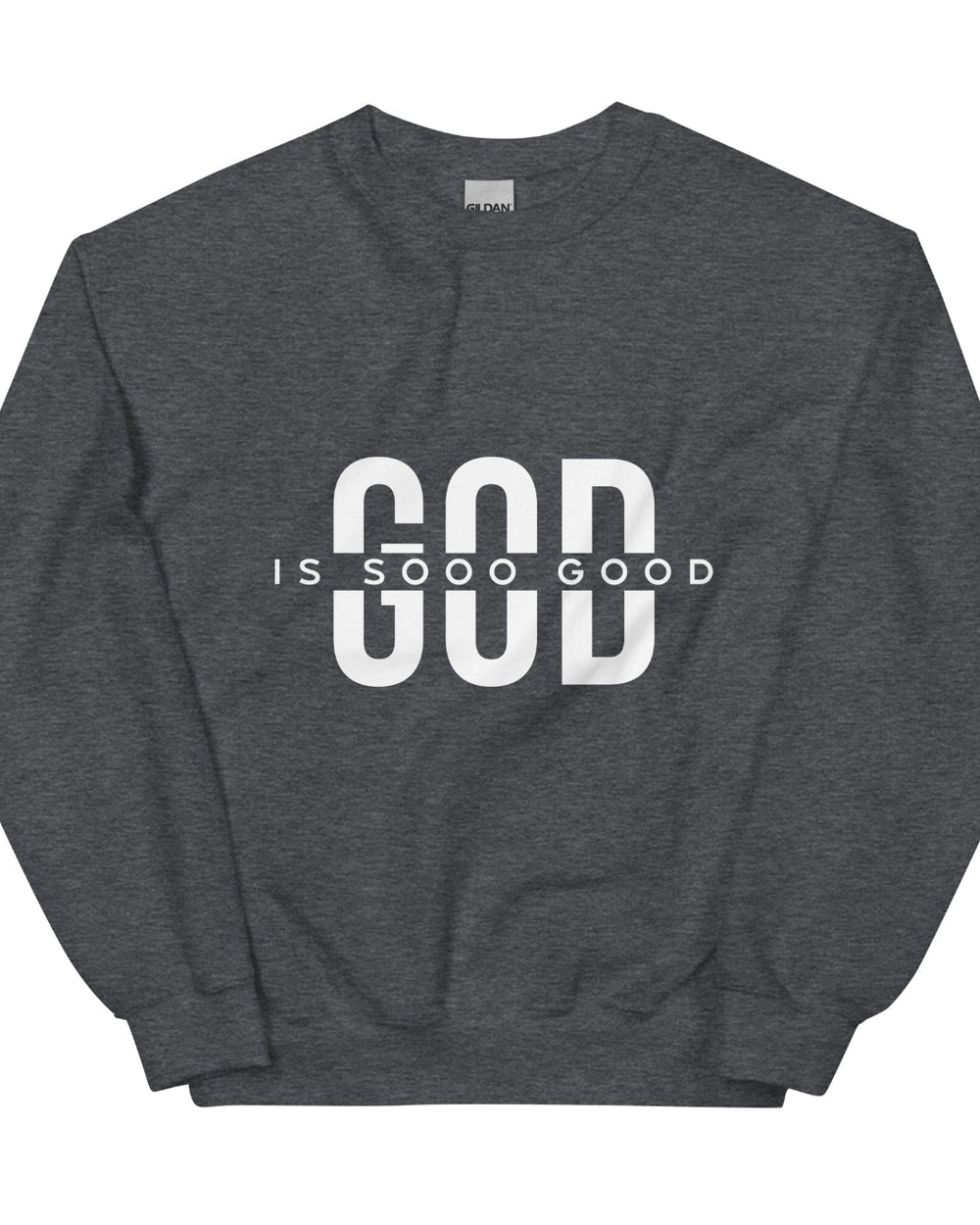 Dark heather crew neck unisex sweatshirt with message "GOD Is Sooo Good"