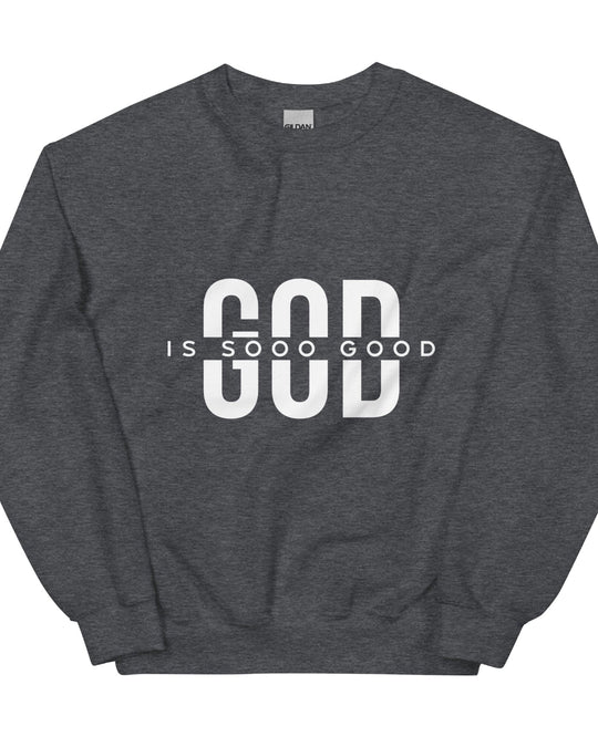 Dark heather crew neck unisex sweatshirt with message "GOD Is Sooo Good"