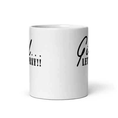 Girl Let's Pray White glossy mug