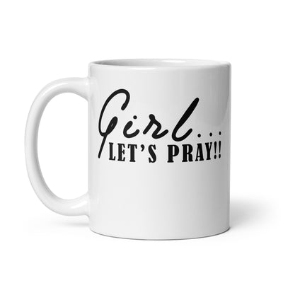 Girl Let's Pray White glossy mug