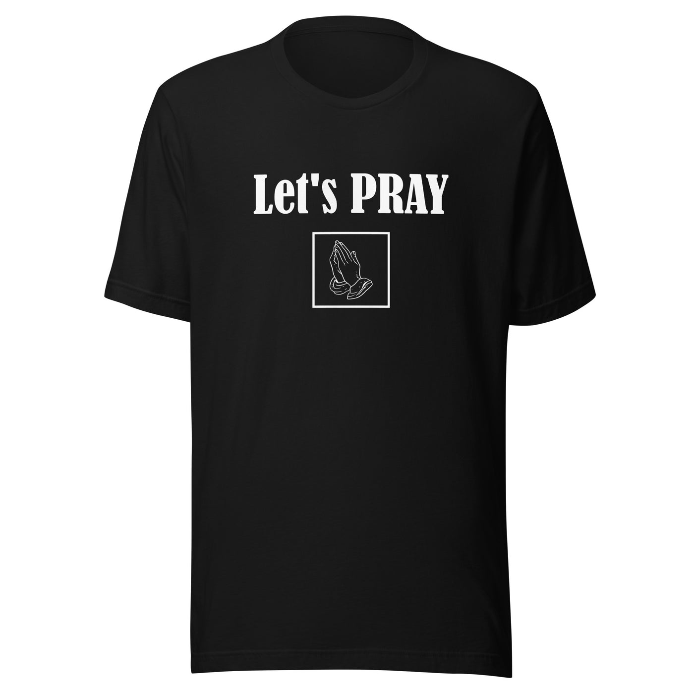 Let's Pray Men T-shirt. T-shirt shows words in white and image of praying hands in a square shape. T-shirt shown in black.